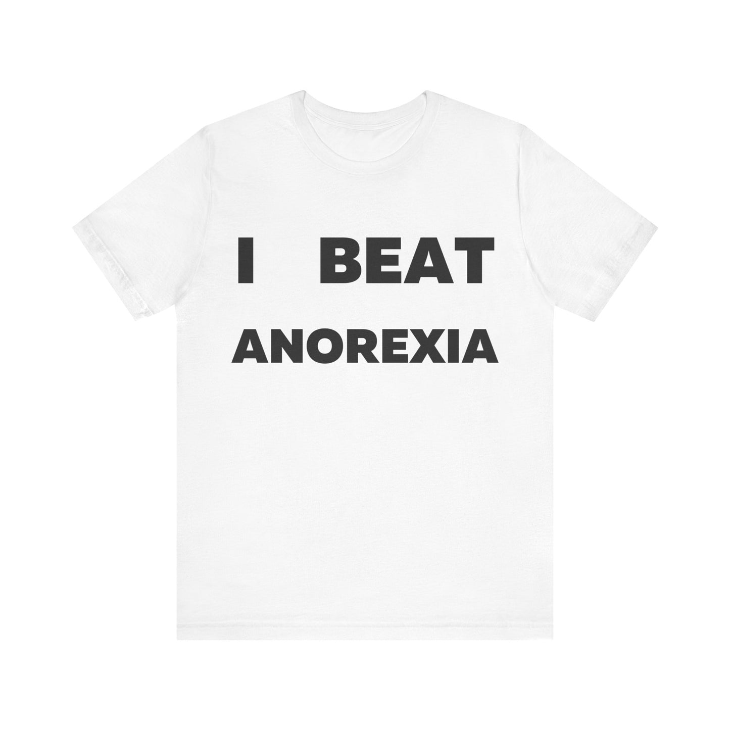 I beat Anorexia T-Shirt