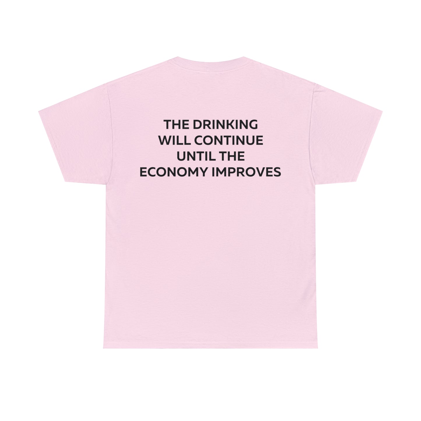 The Drinking Will Continue Until The Economy Improves Shirt