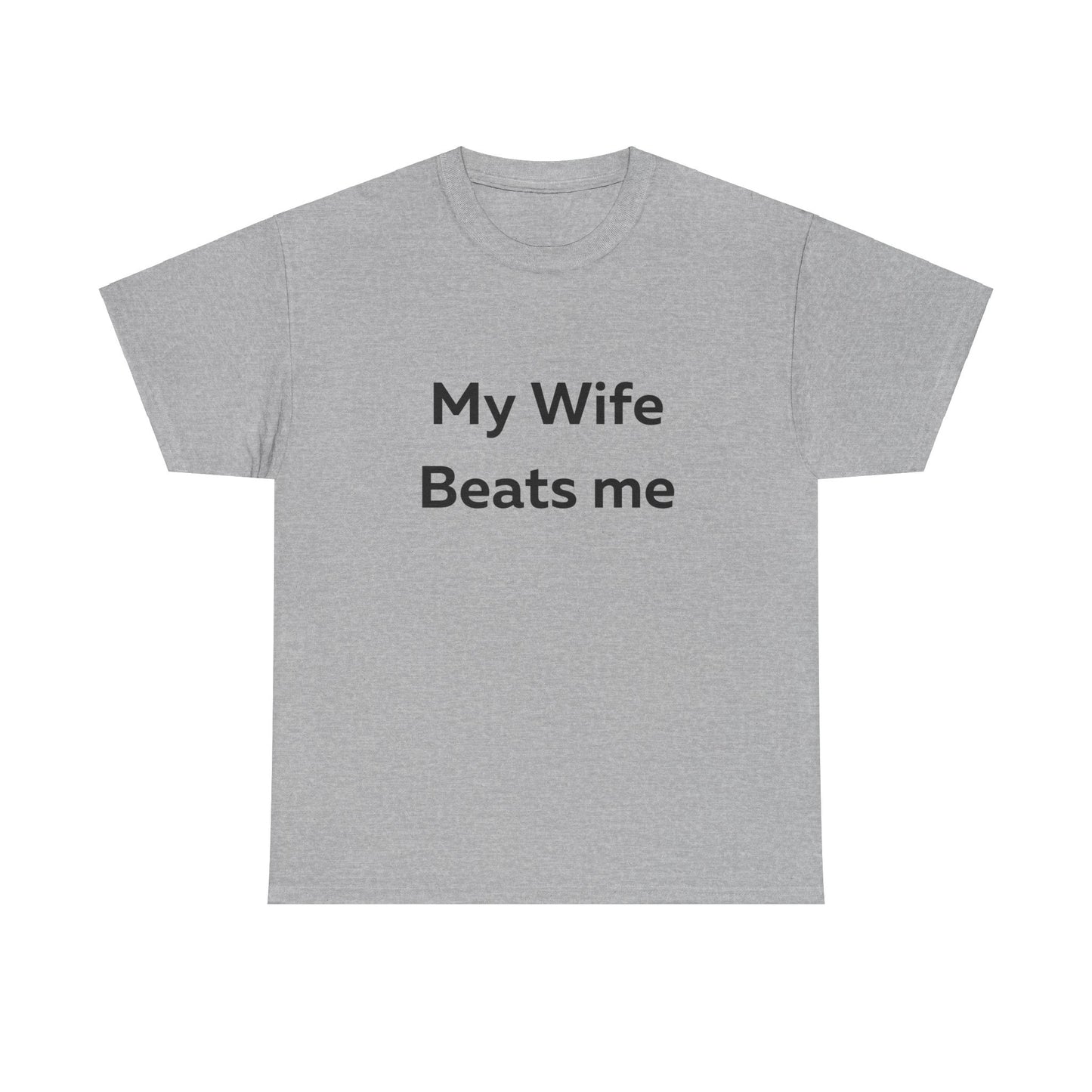 My Wife Beats Me T-Shirt