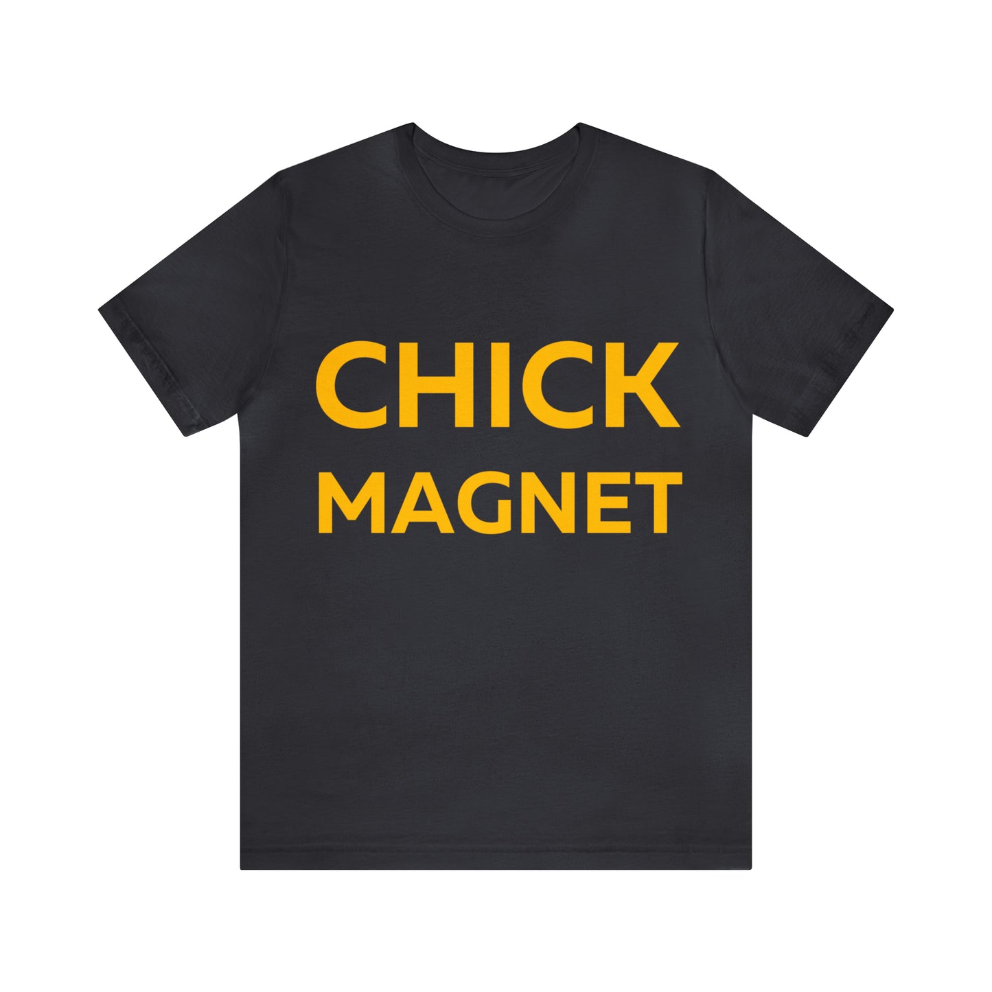 Chick Magnet T-Shirt