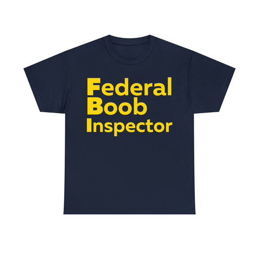 FBI shirt, Federal Boob Inspector