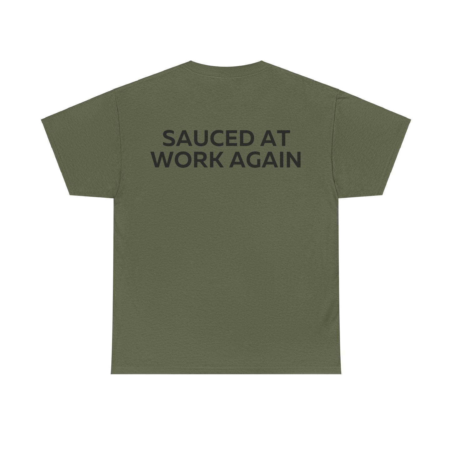 Sauced at work again T-Shirt