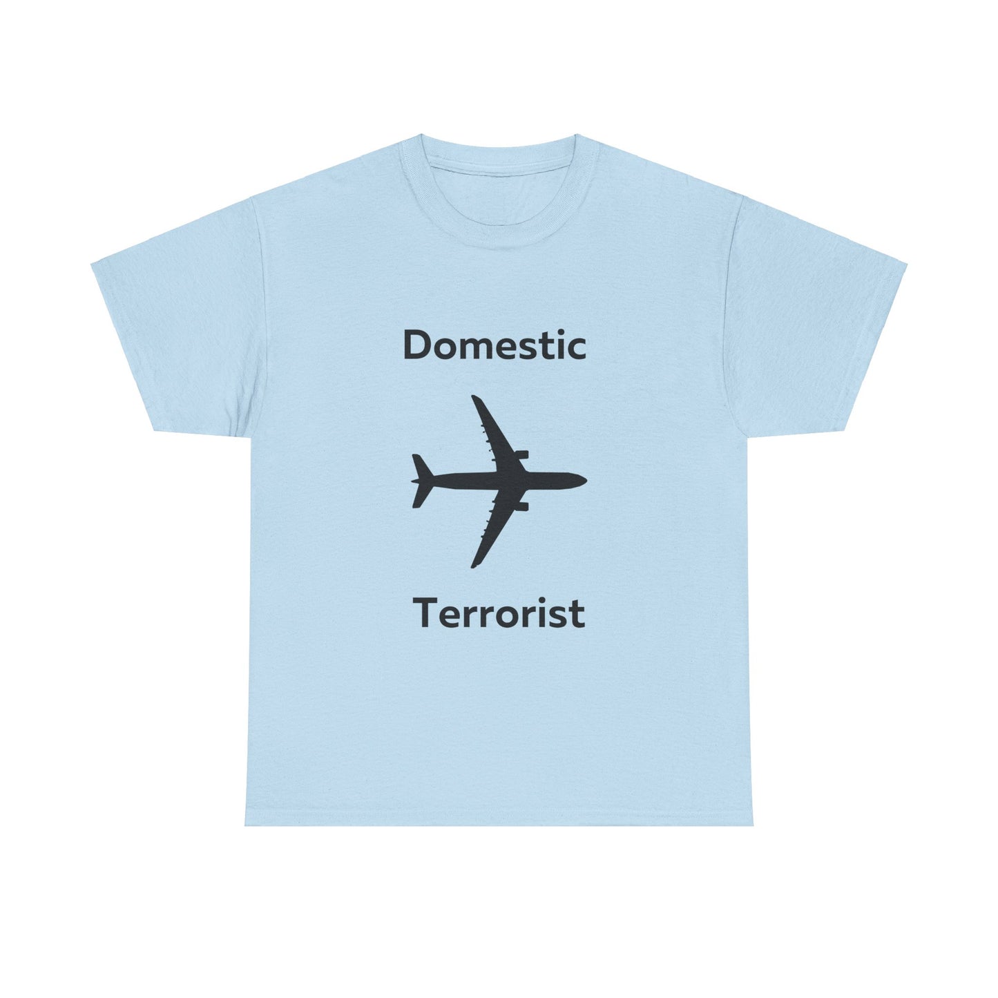 Domestic Terrorist T-Shirt