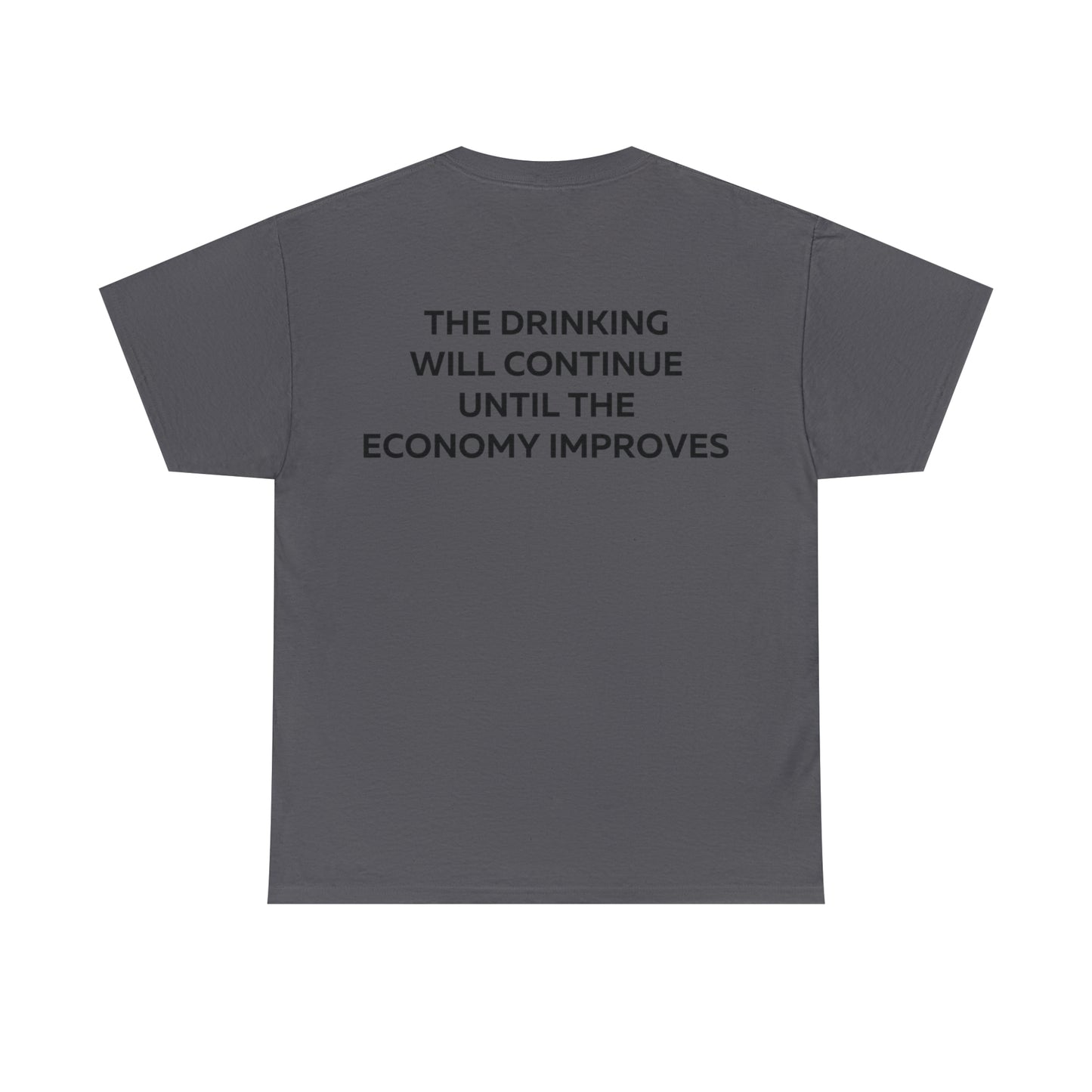 The Drinking Will Continue Until The Economy Improves Shirt