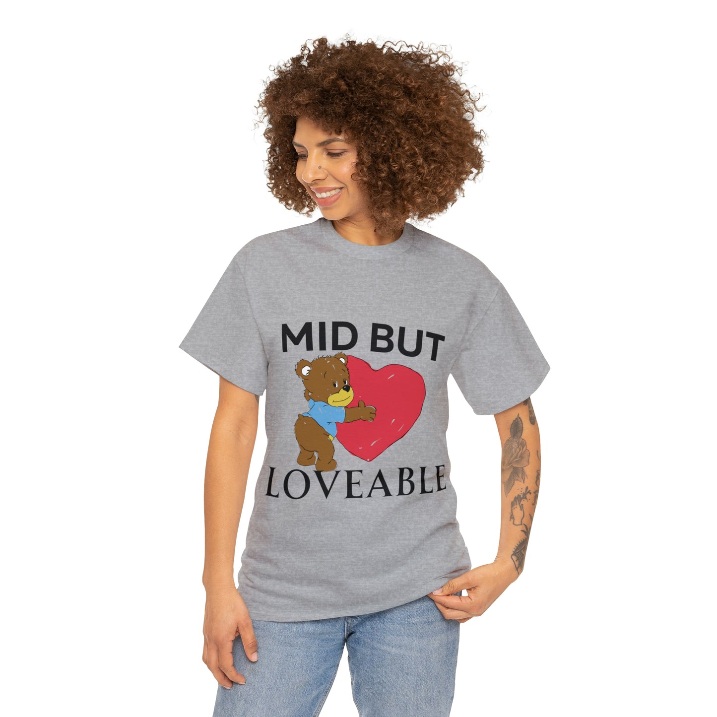 Mid but Loveable tee