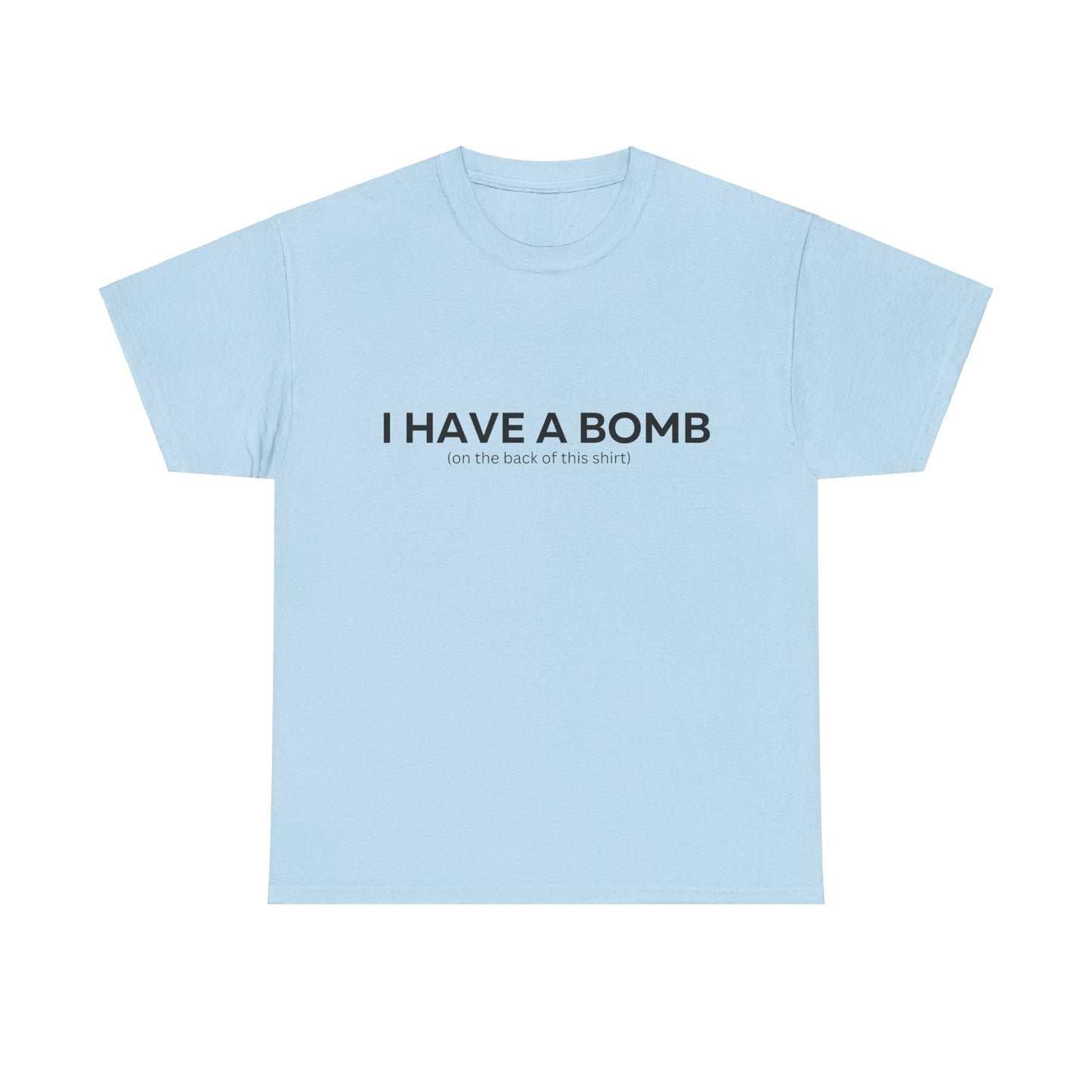 I Have a Bomb T-shirt