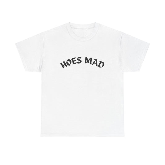 Hoes Mad T-Shirt