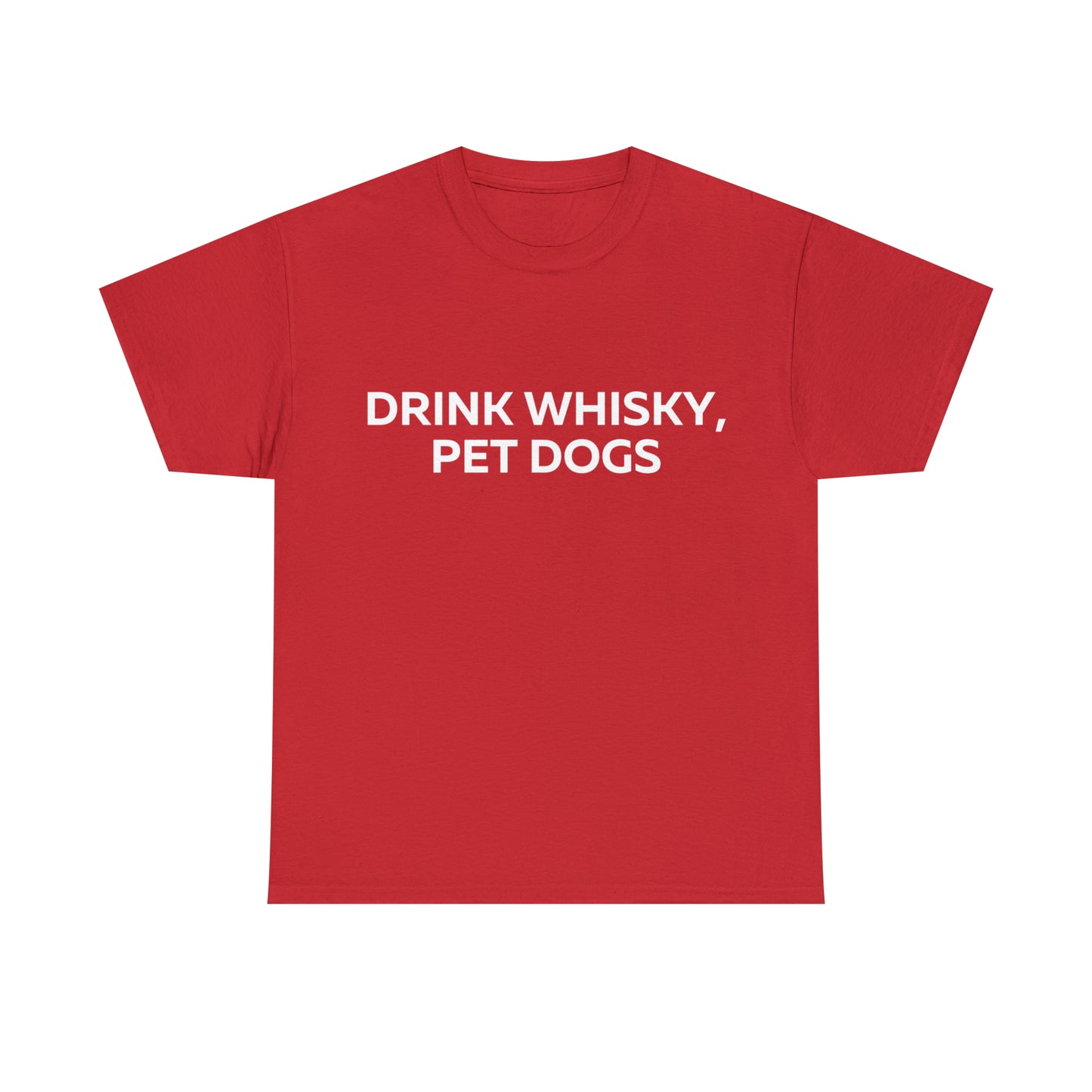 Drink Whiskey Pet Dogs t-shirt