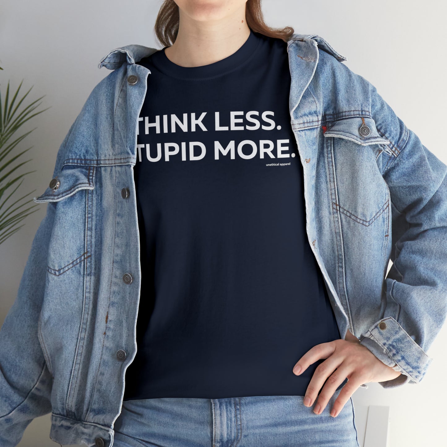 Think Less Stupid More