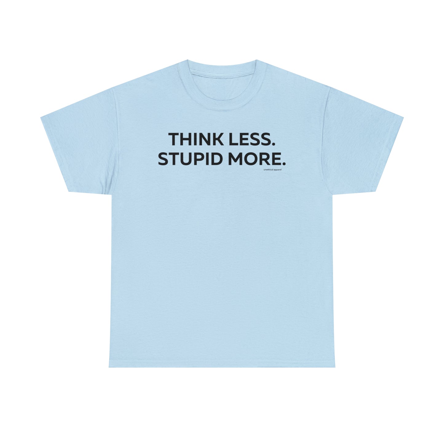 Think Less Stupid More