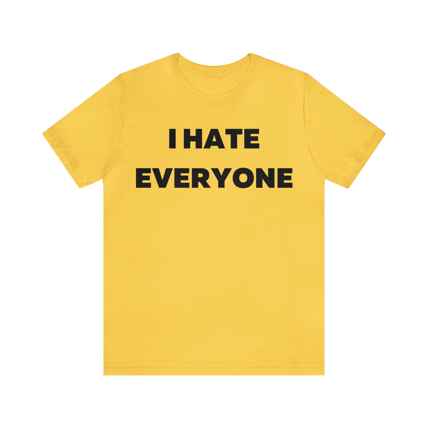 I hate Everyone T-Shirt