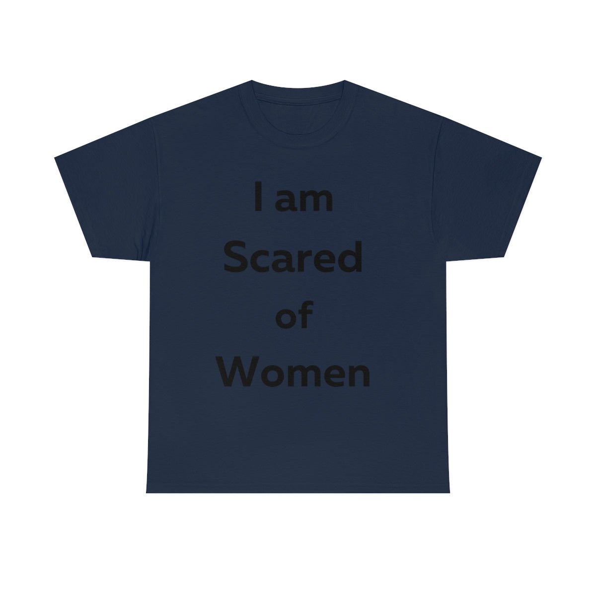 I am Scared of Women Shirt