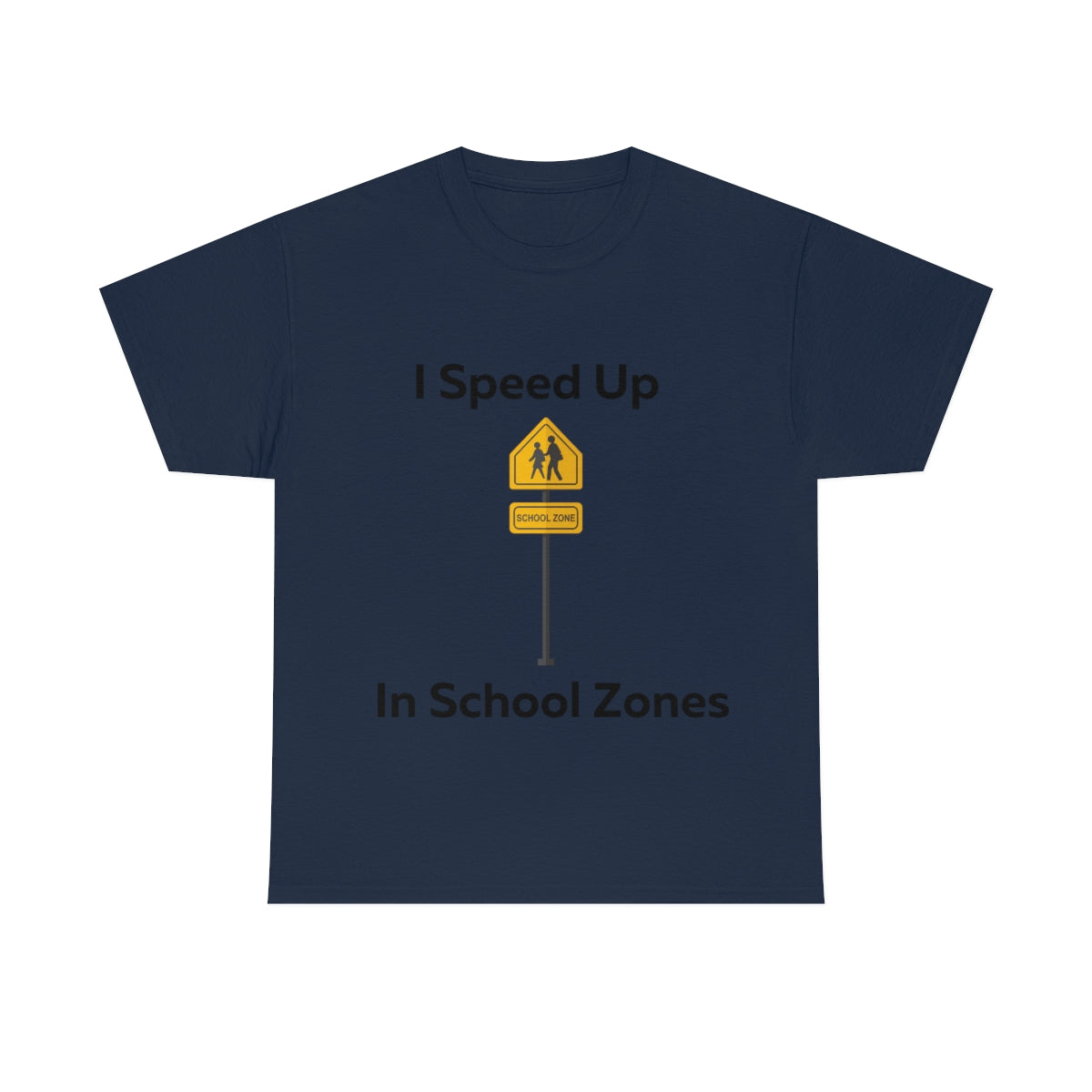 I Speed Up in School Zones Shirt