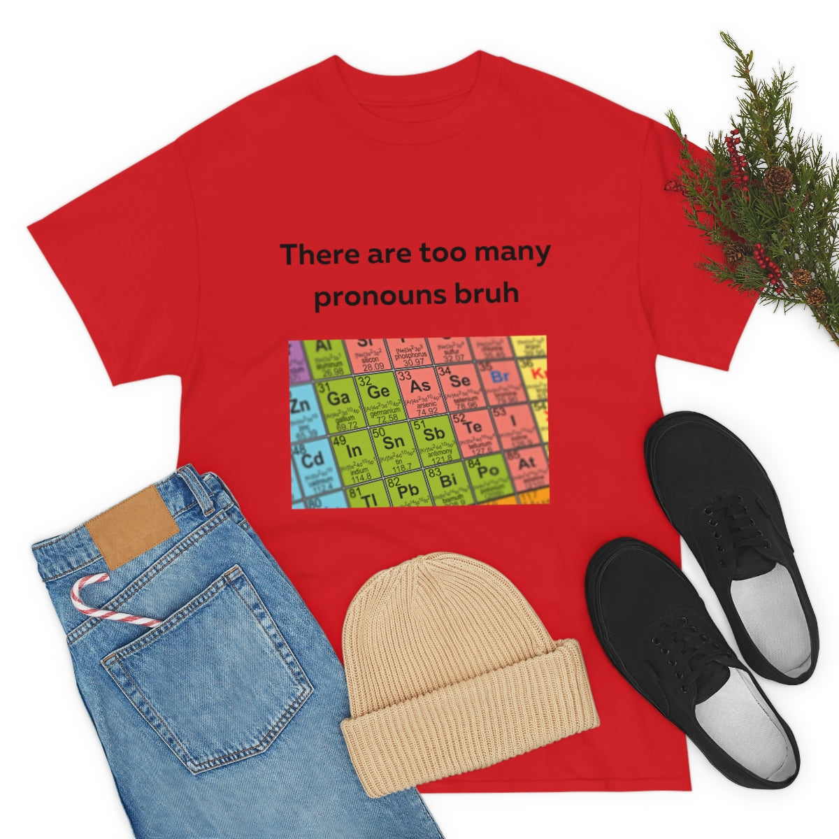 There are too many pronouns bruh Shirt