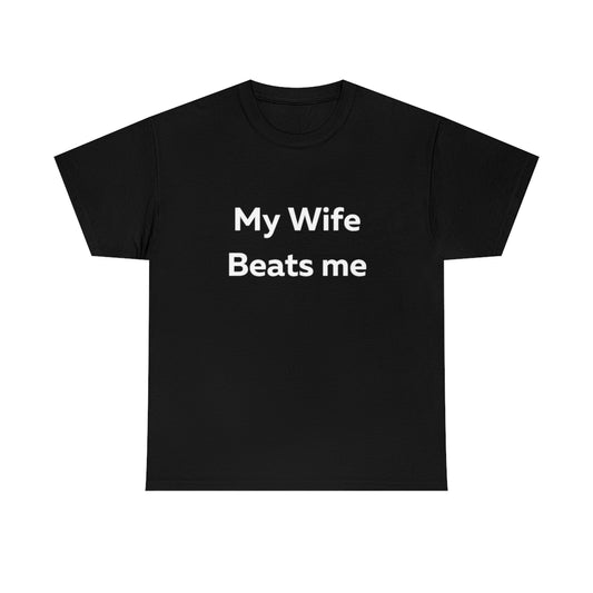 My Wife Beats Me Shirt