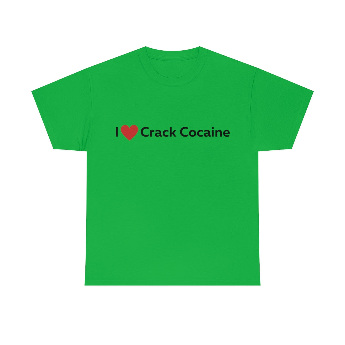 I heart Crack Cocaine Shirt