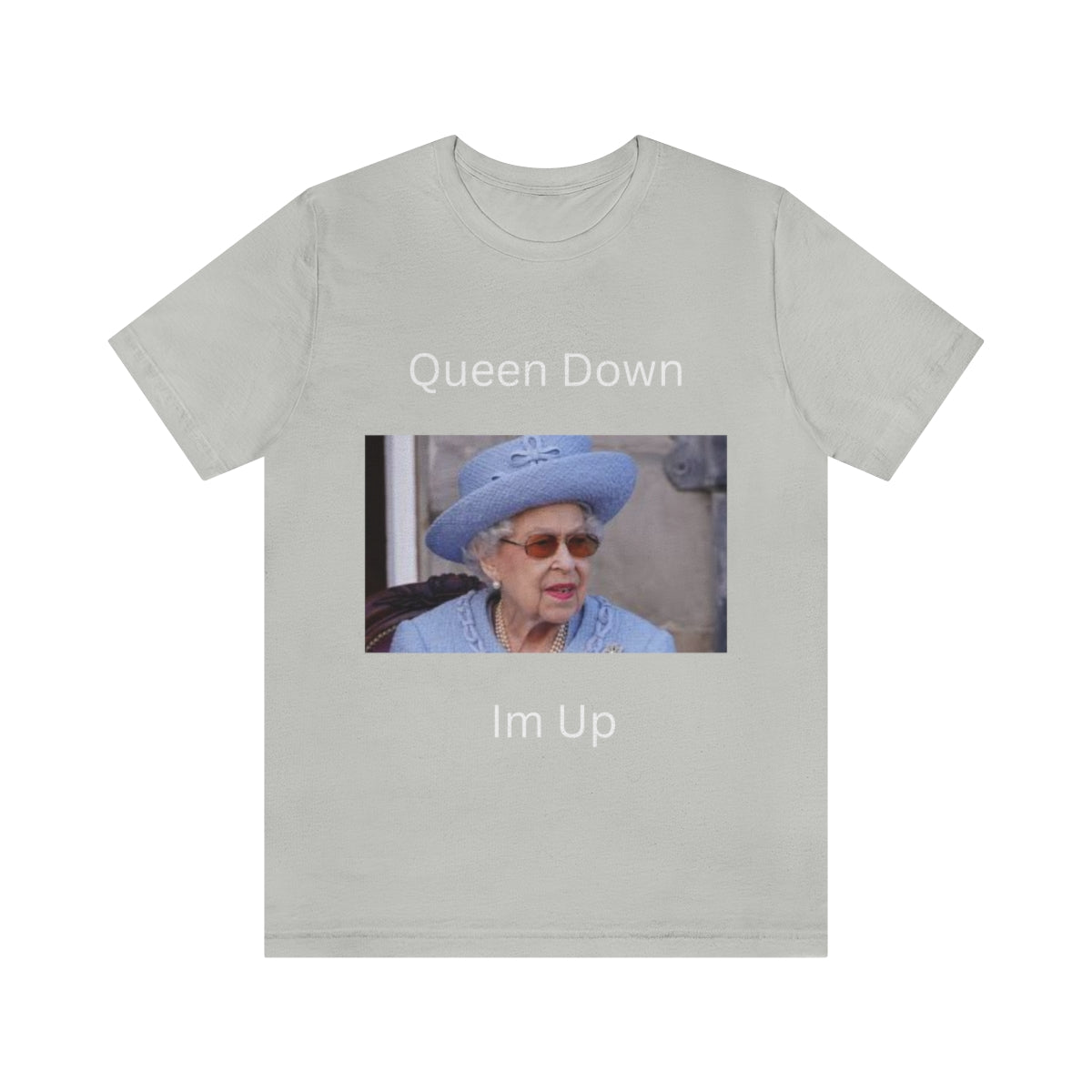 Queen Down Im Up Shirt