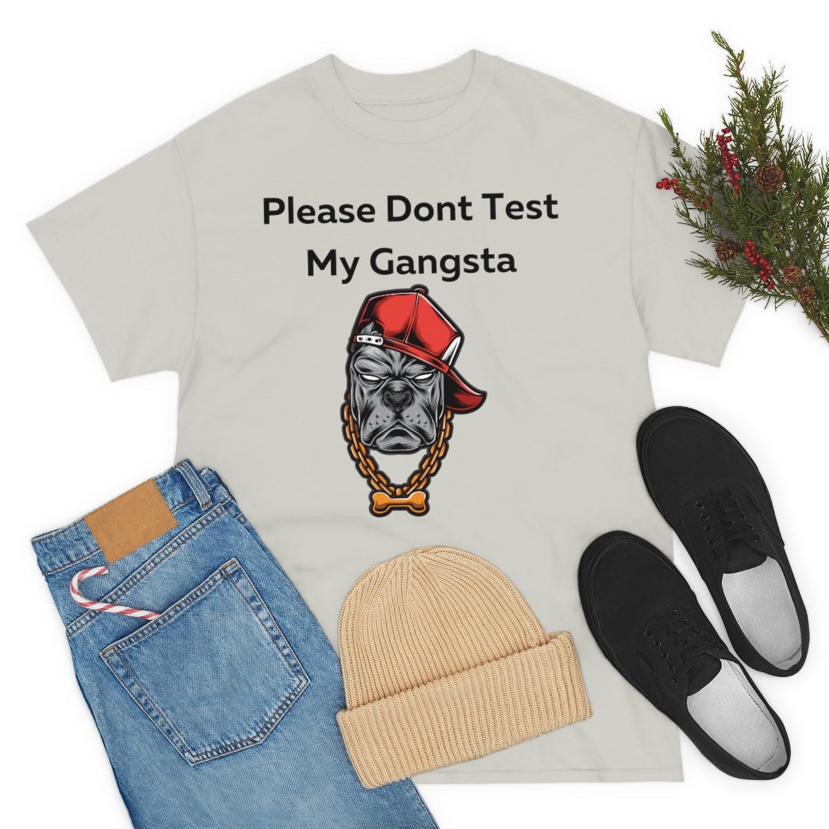 Please don't Test My Gangsta Shirt