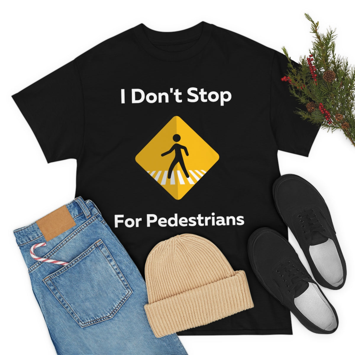 I don't Stop for Pedestrians Shirt