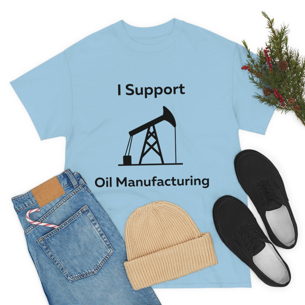 I Support Oil Manufacturing Shirt