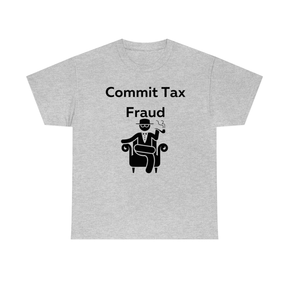 Commit Tax Fraud Shirt