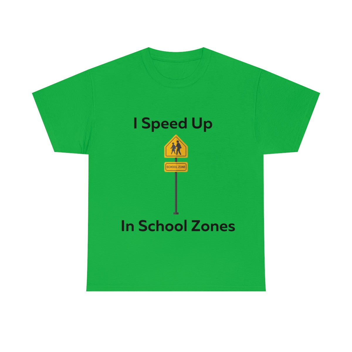 I Speed Up in School Zones Shirt