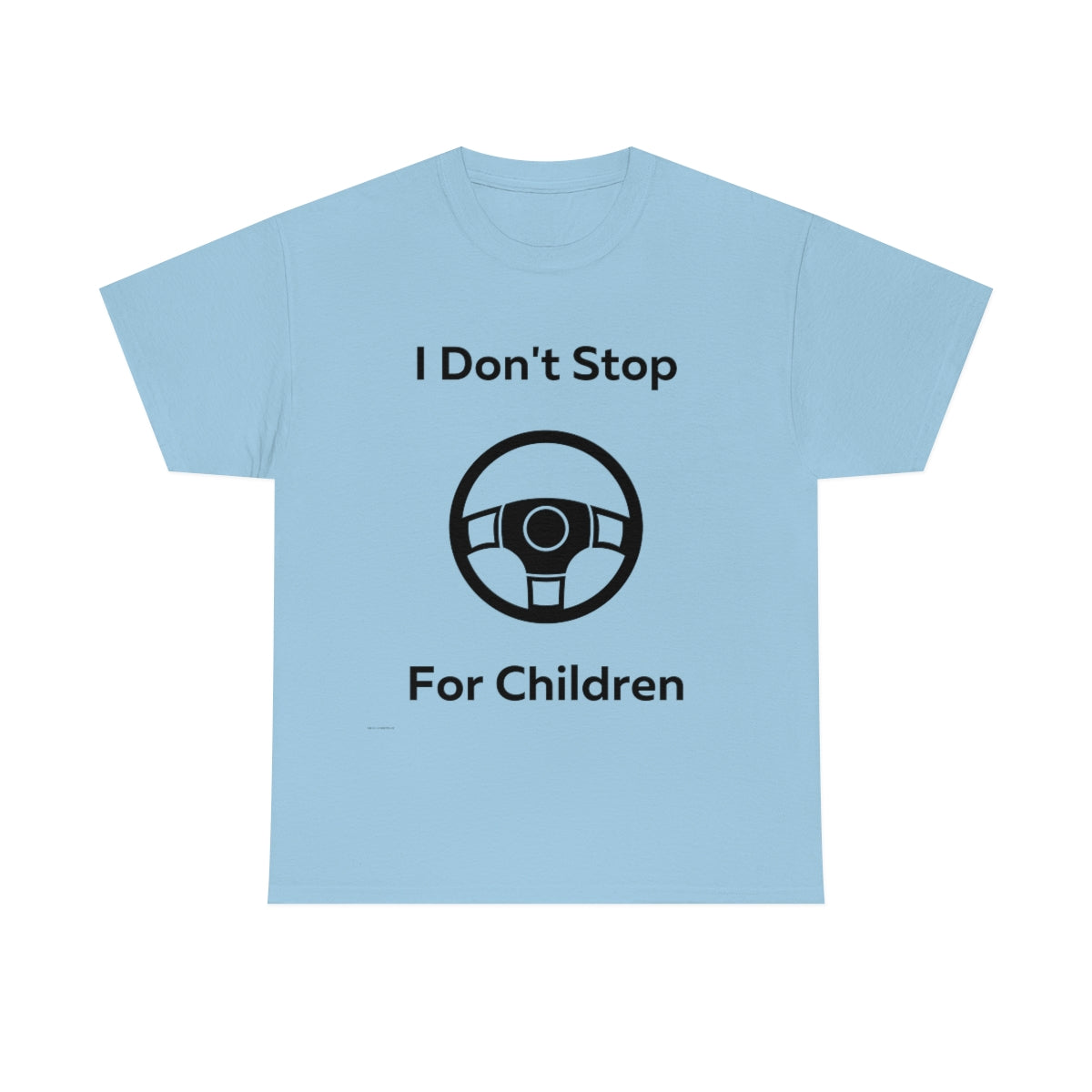 I don't stop for Children Shirt