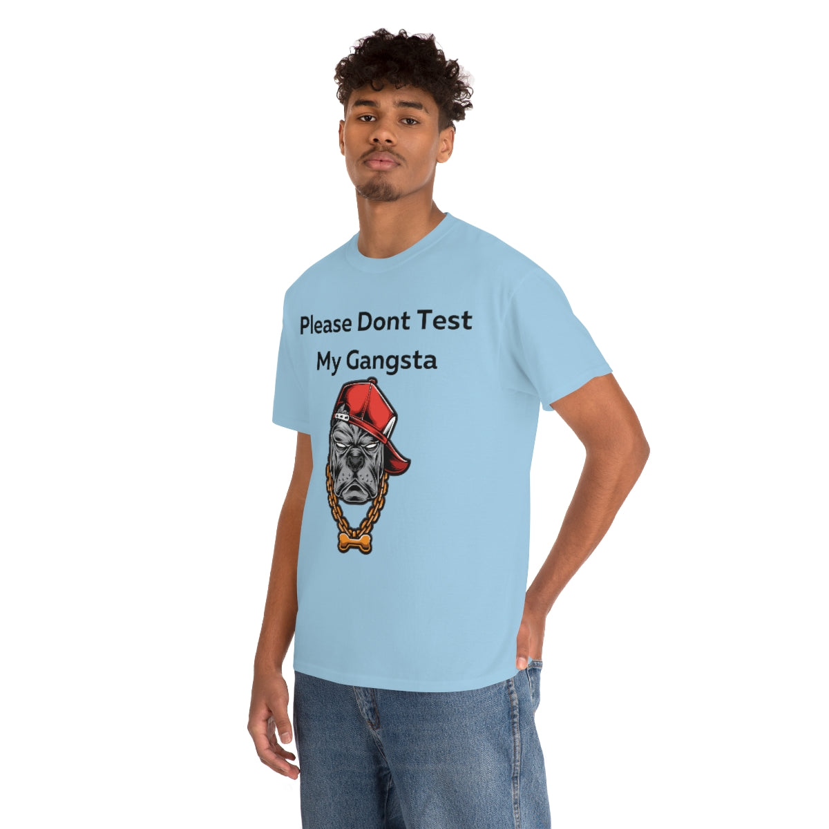 Please don't Test My Gangsta Shirt