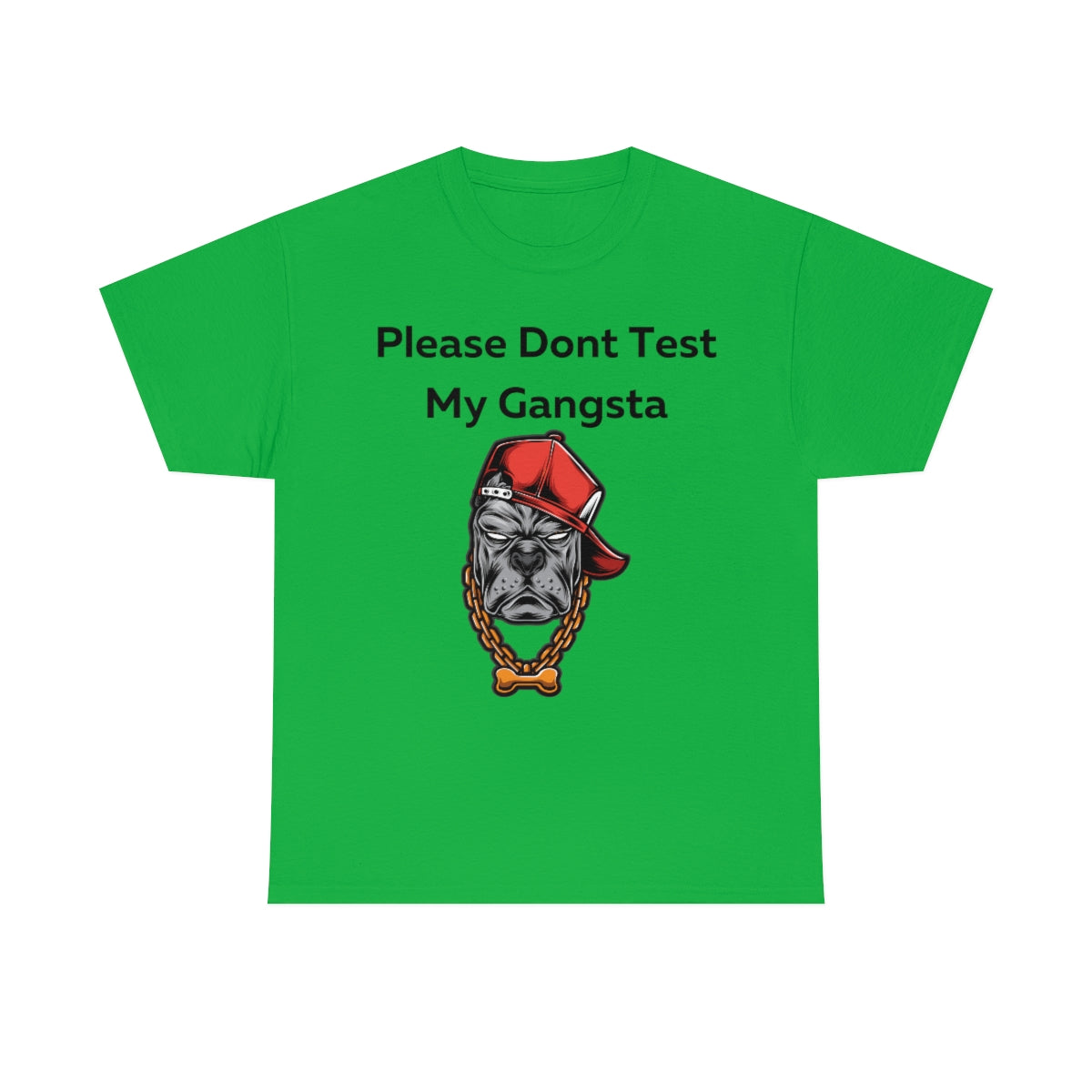 Please don't Test My Gangsta Shirt