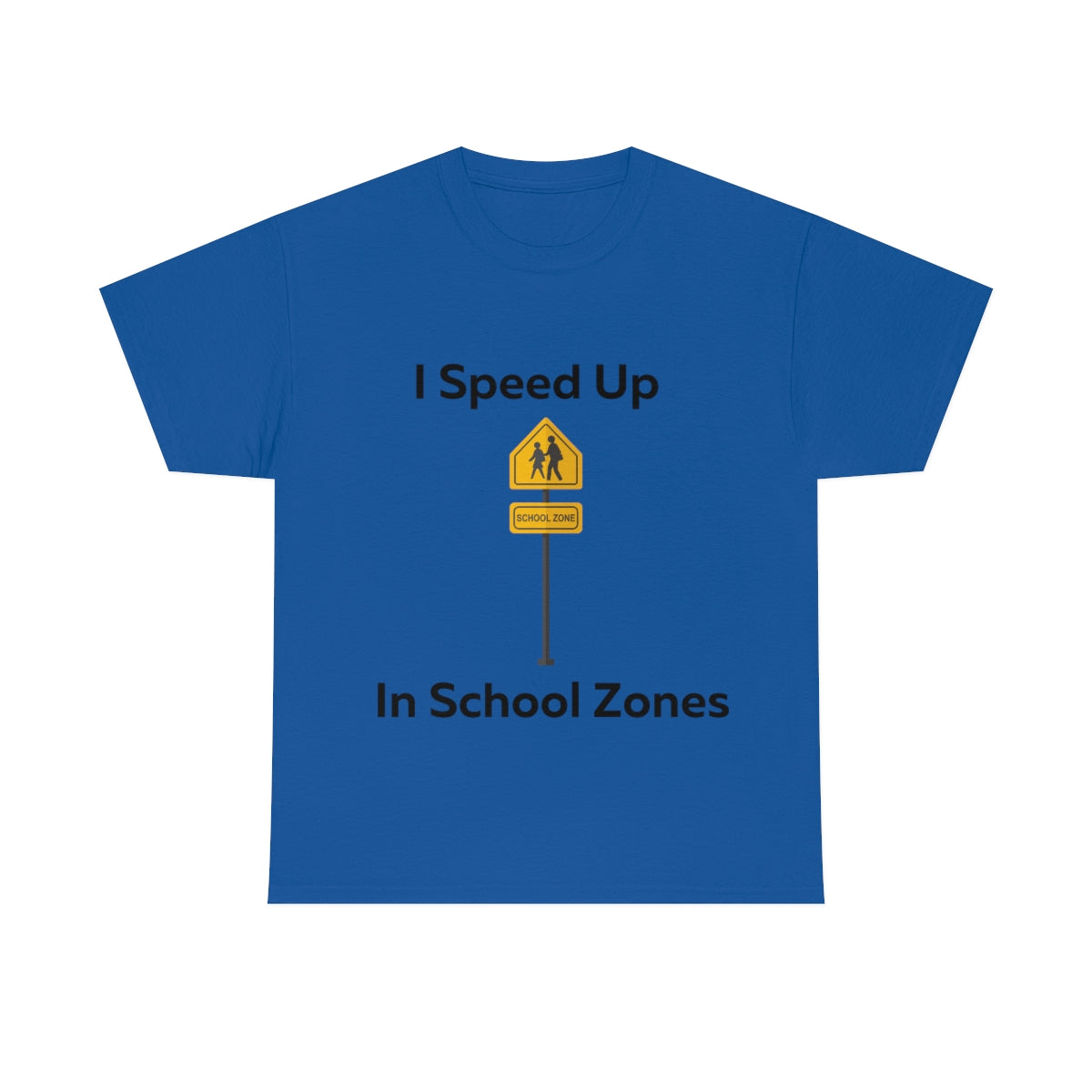 I Speed Up in School Zones Shirt