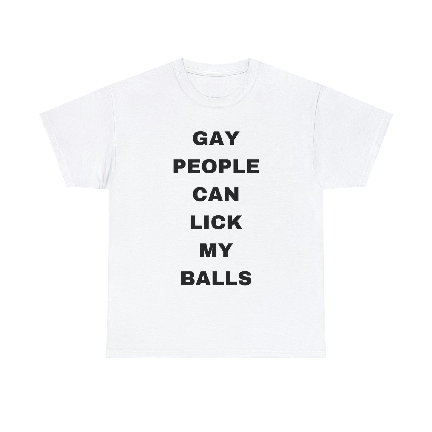 Gay People Can Lick My Balls