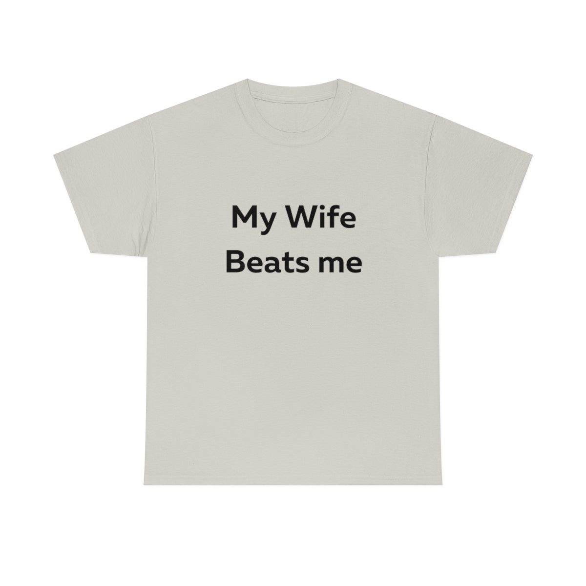 My Wife Beats Me Shirt