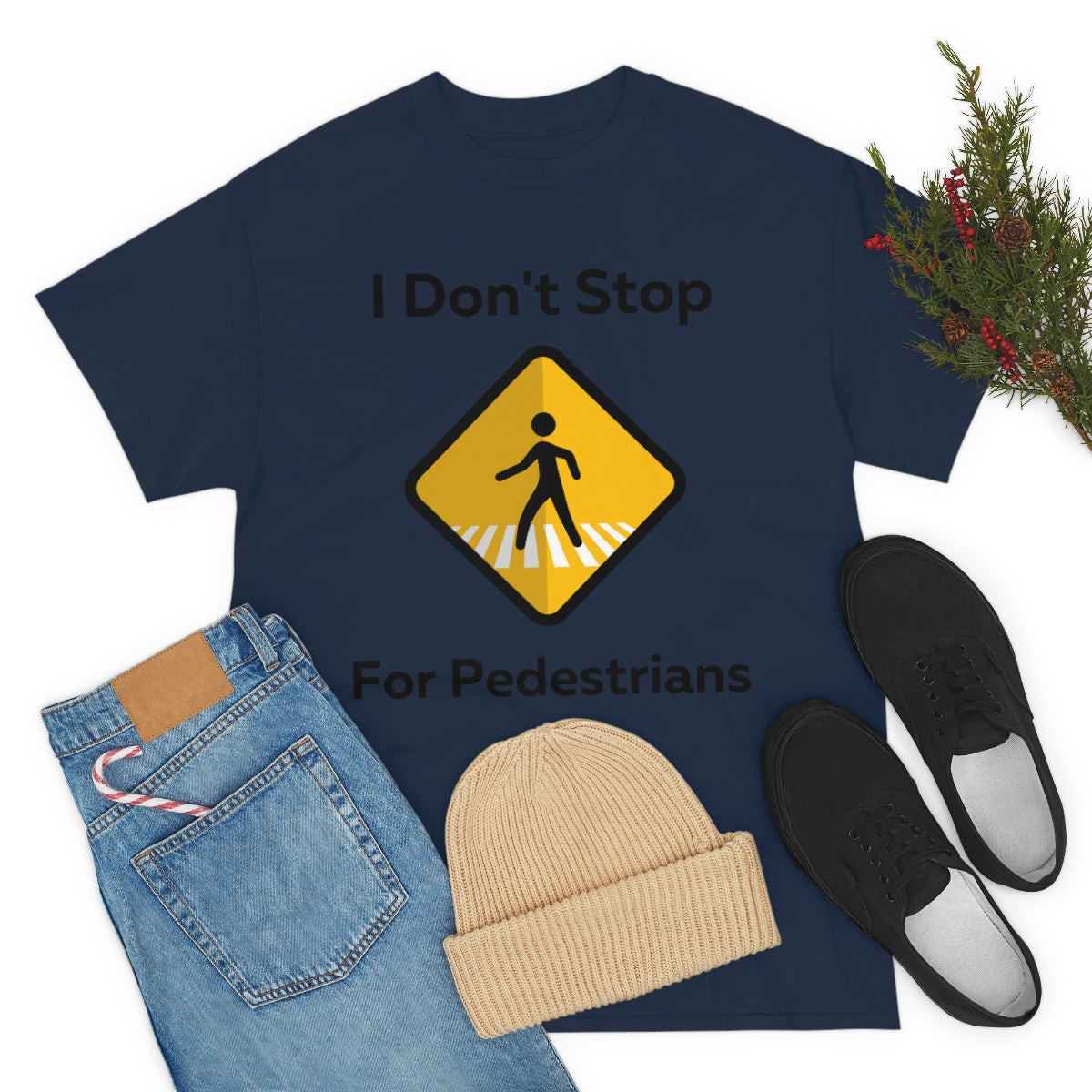 I don't Stop for Pedestrians Shirt