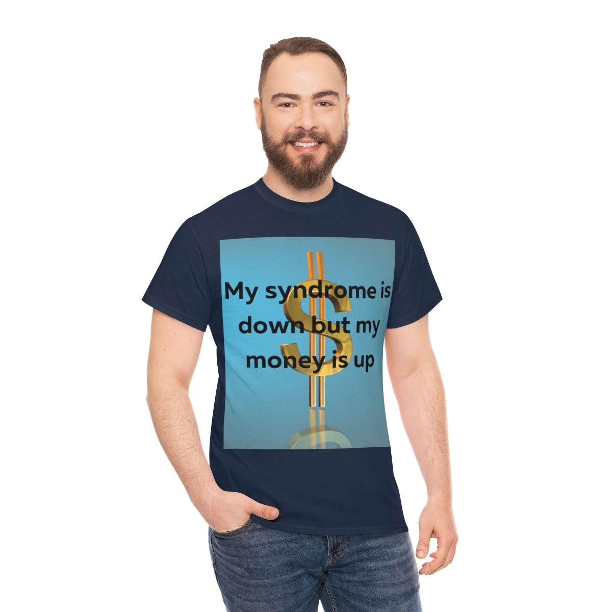 My Syndrome is down but my money is up Shirt