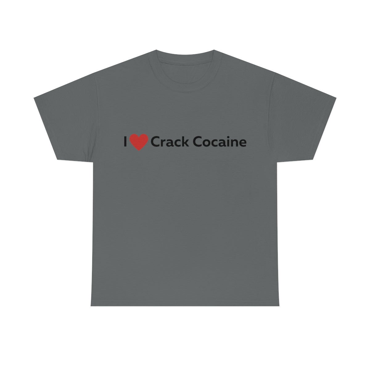 I heart Crack Cocaine Shirt