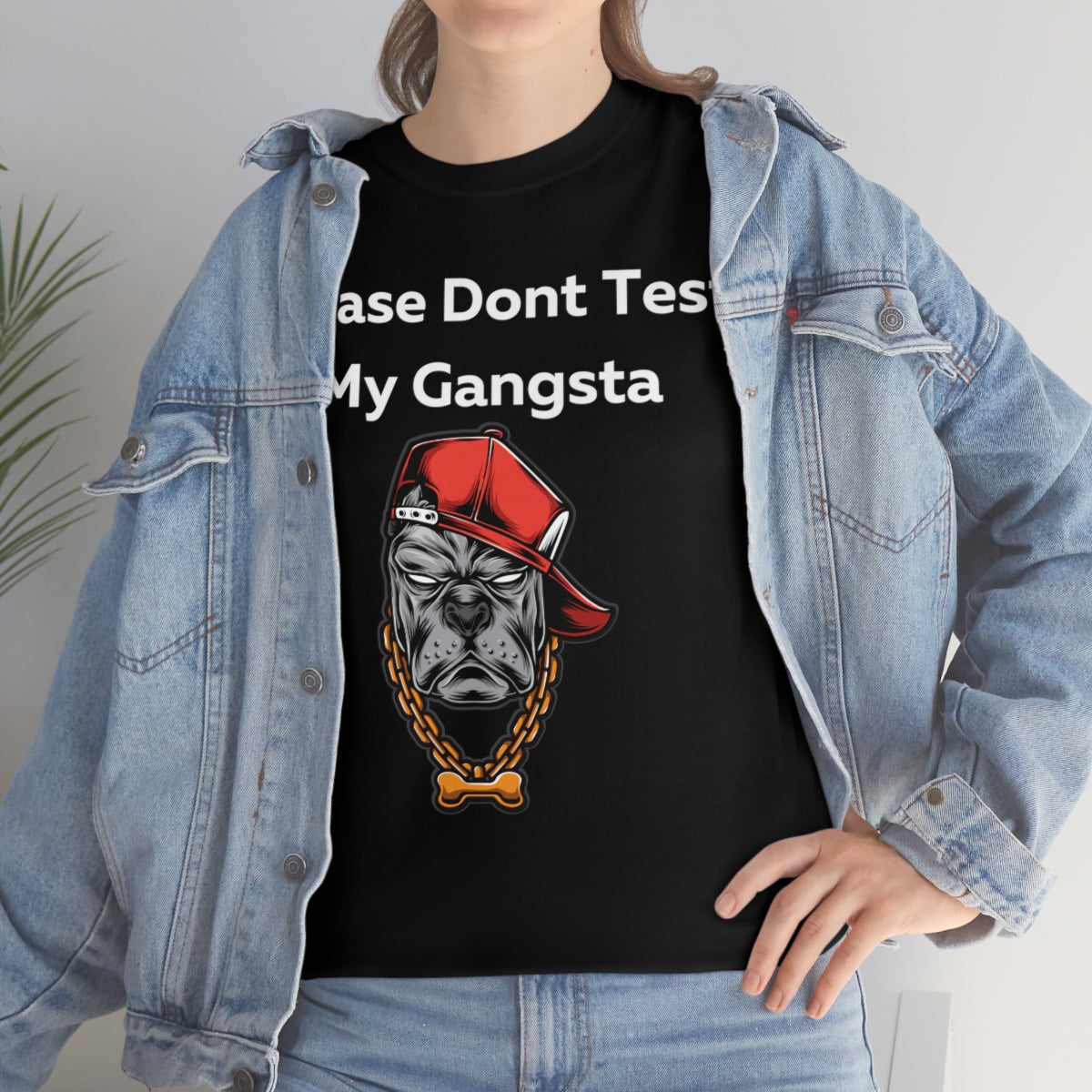 Please don't Test My Gangsta Shirt