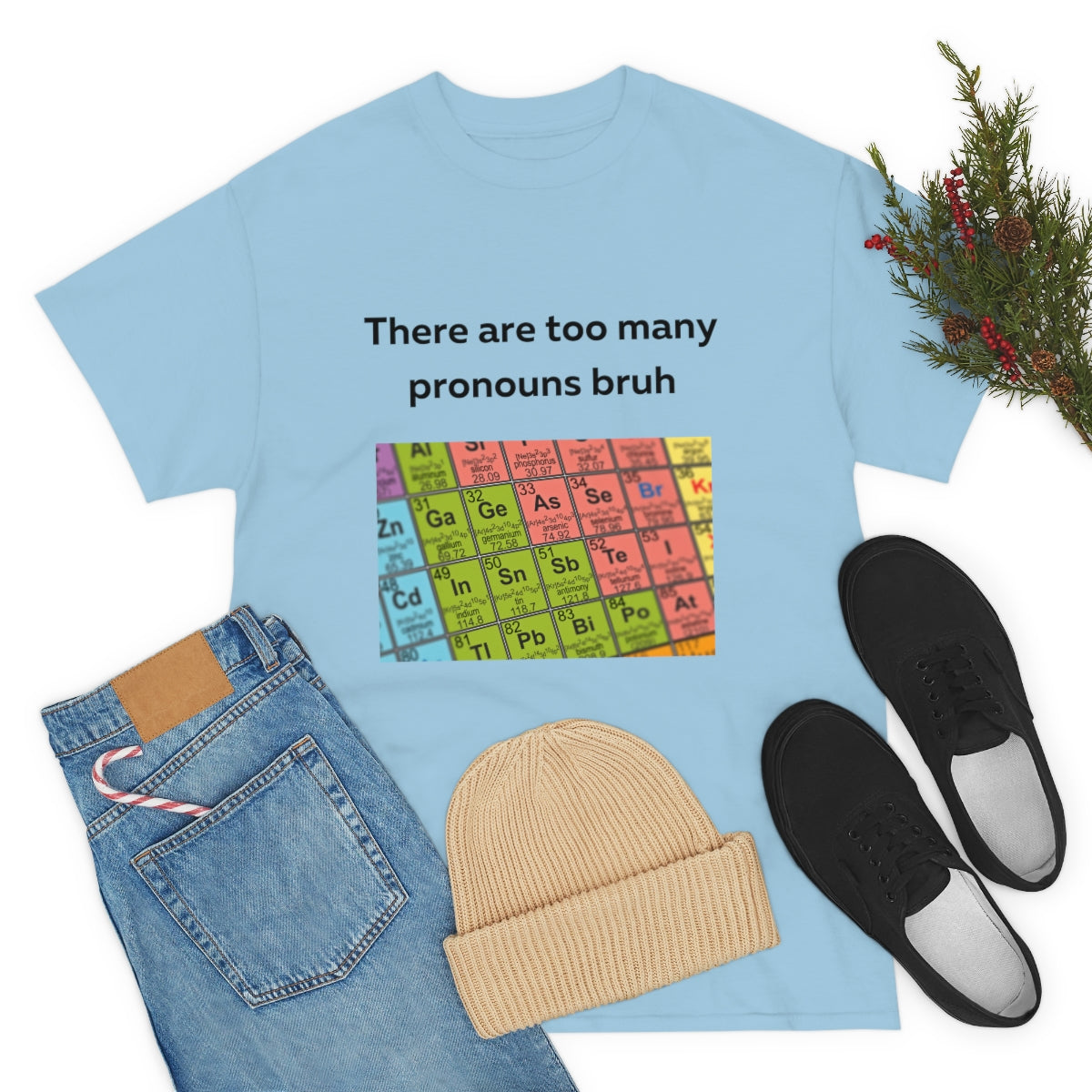 There are too many pronouns bruh Shirt