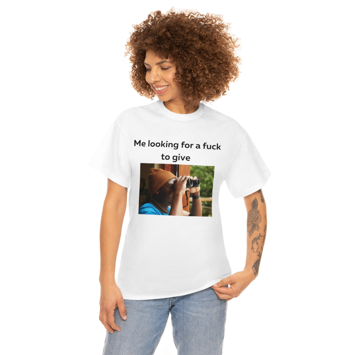 Me looking for a fuck to give shirt