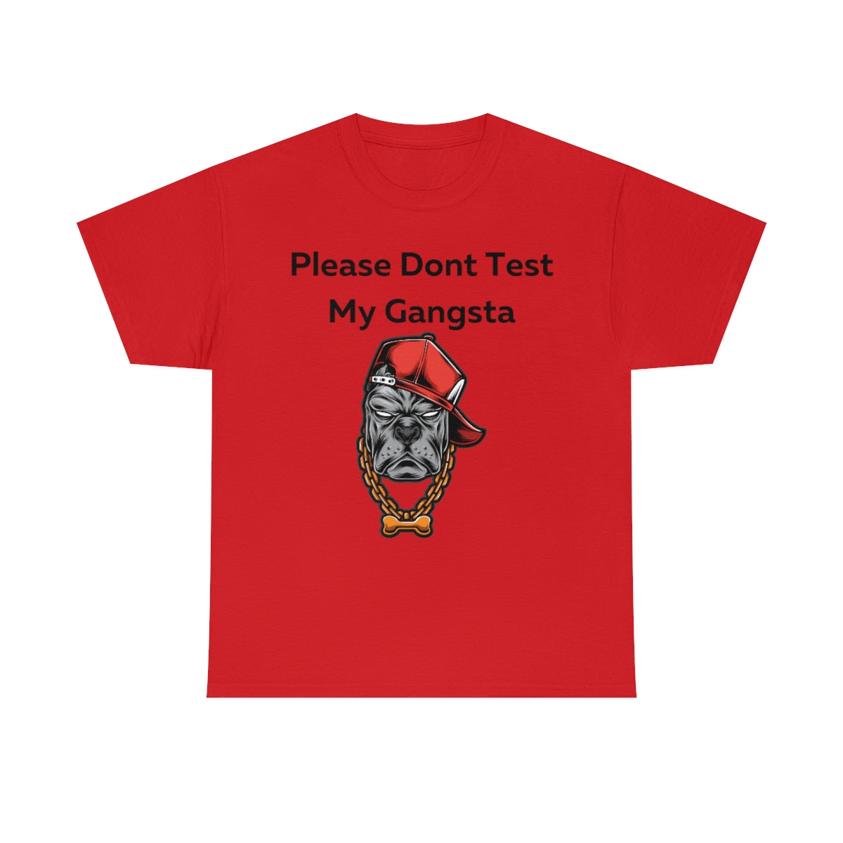 Please don't Test My Gangsta Shirt