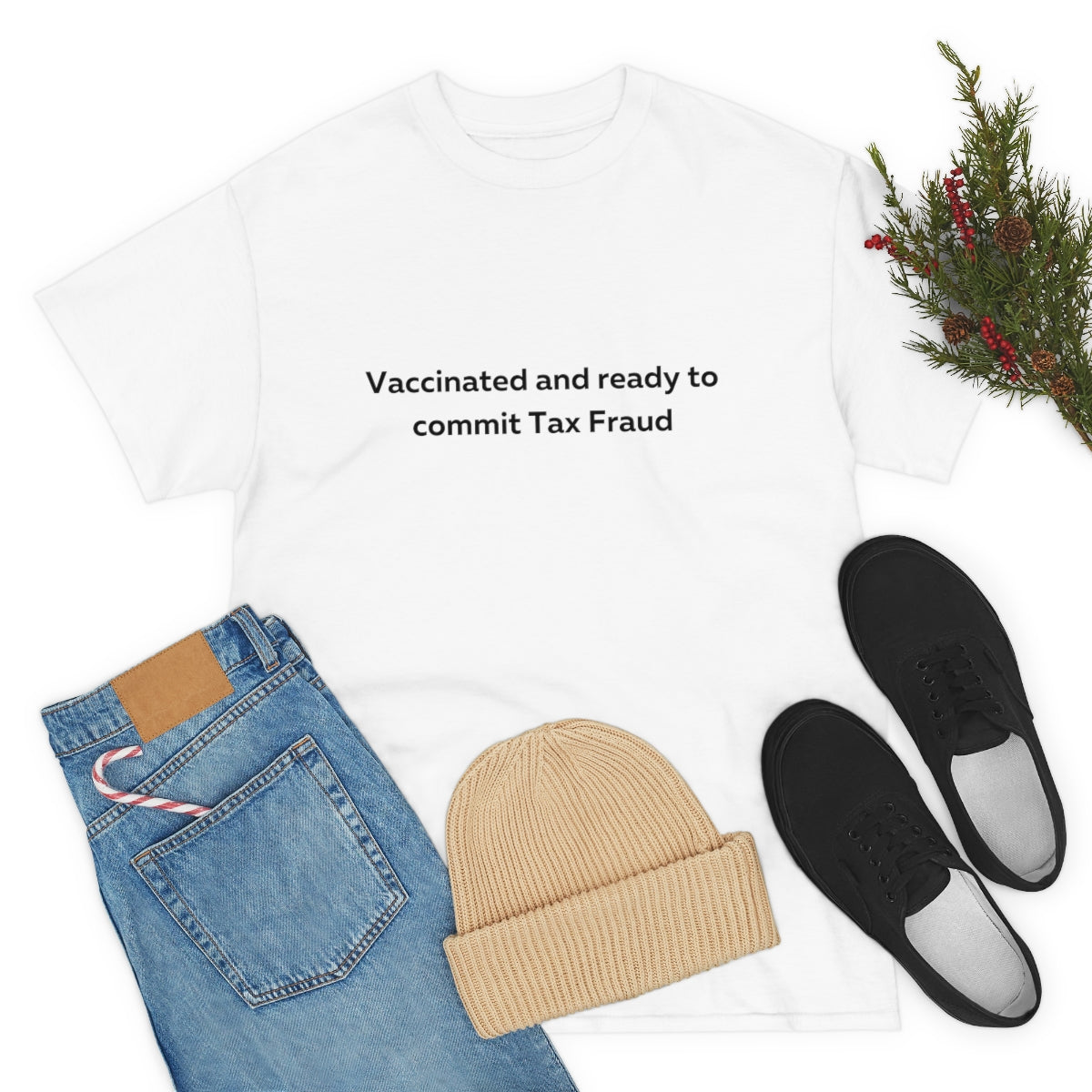 Vaccinated and Ready to Commit Tax Fraud Shirt