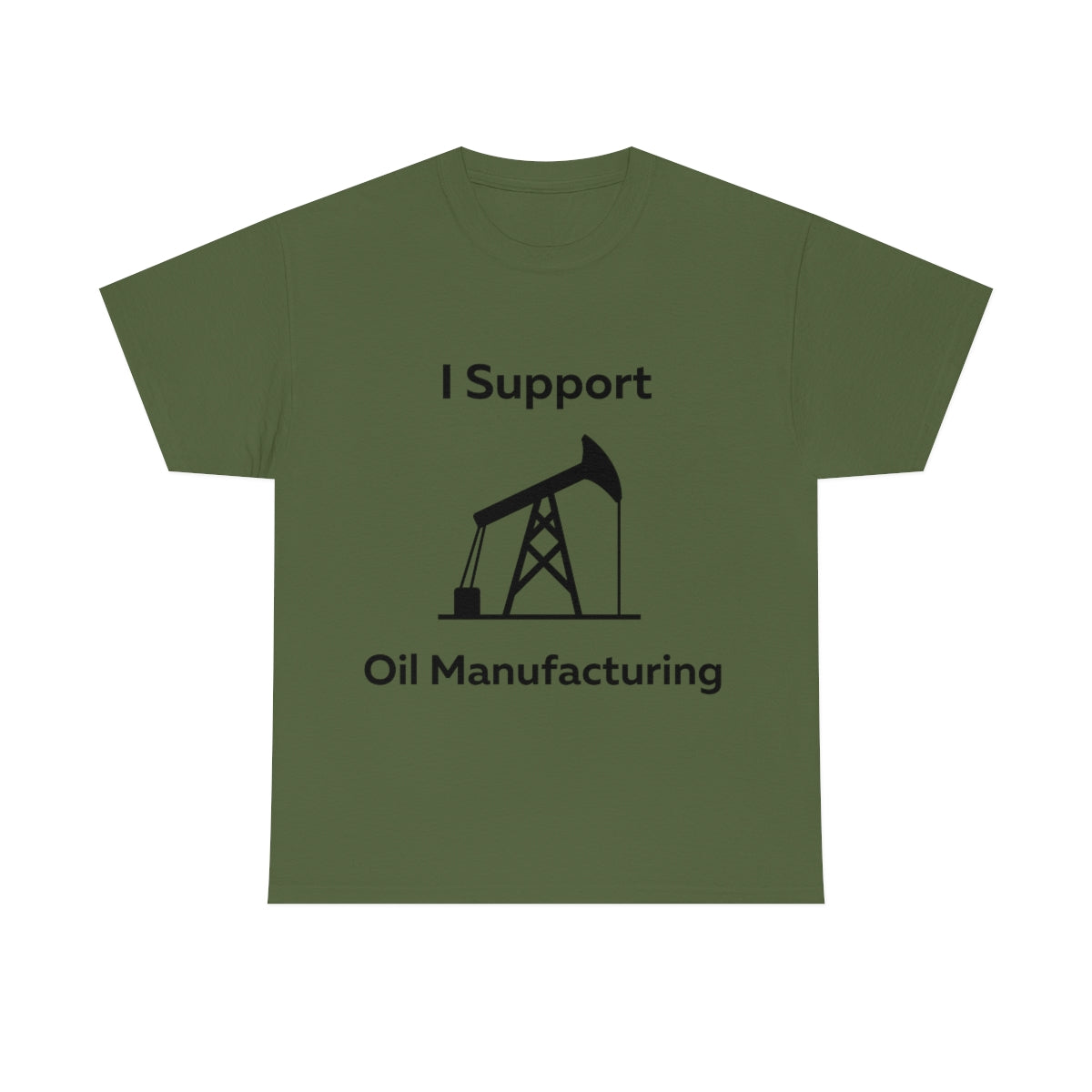 I Support Oil Manufacturing Shirt