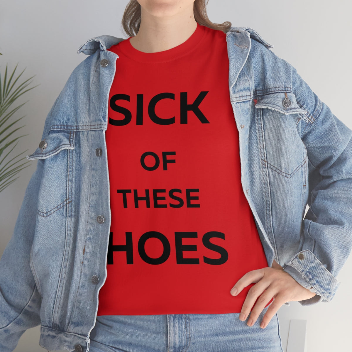 Sick of These Hoes Shirt