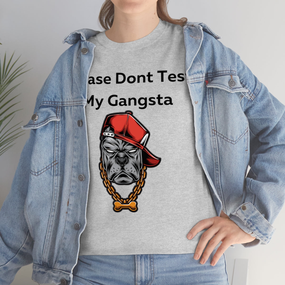 Please don't Test My Gangsta Shirt