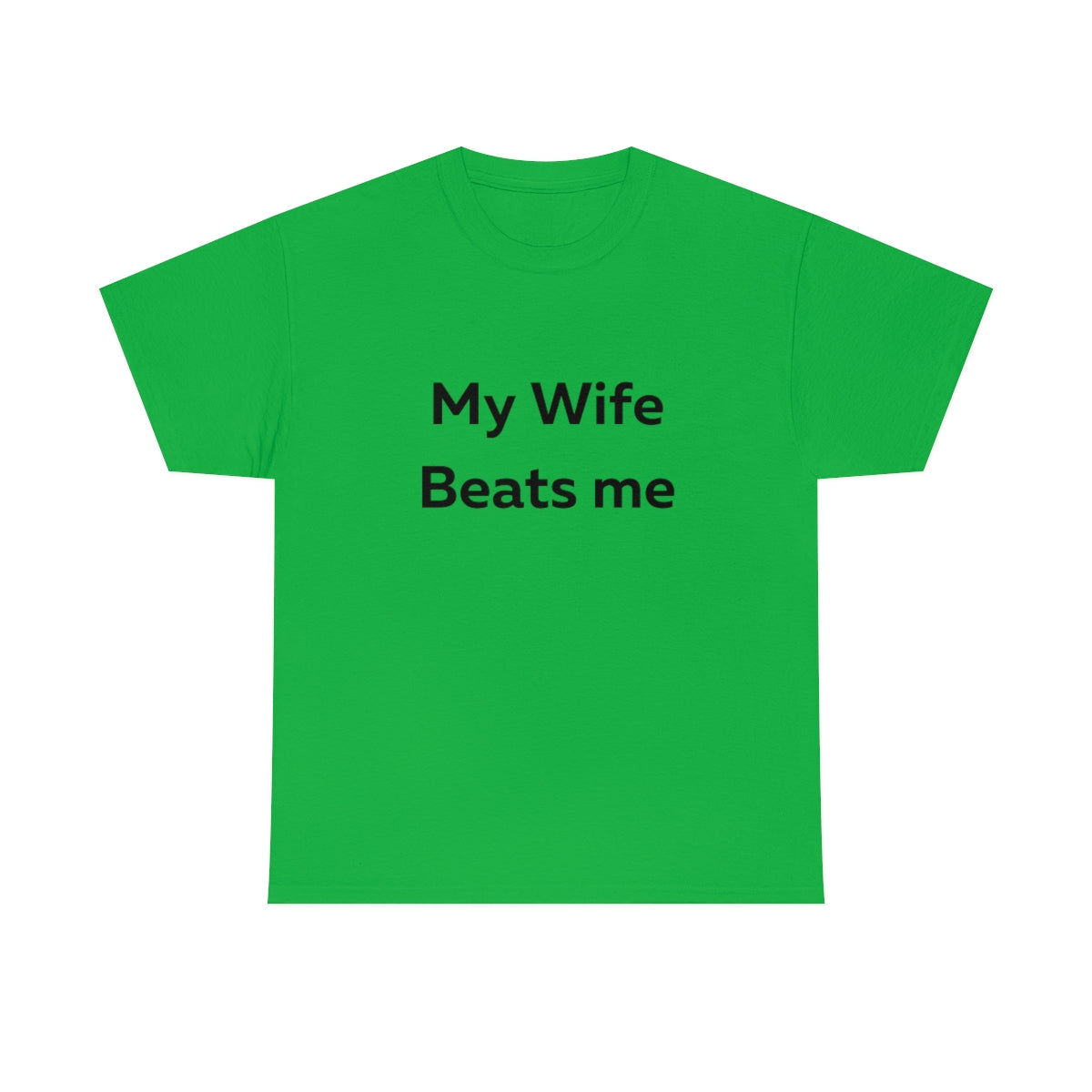 My Wife Beats Me Shirt