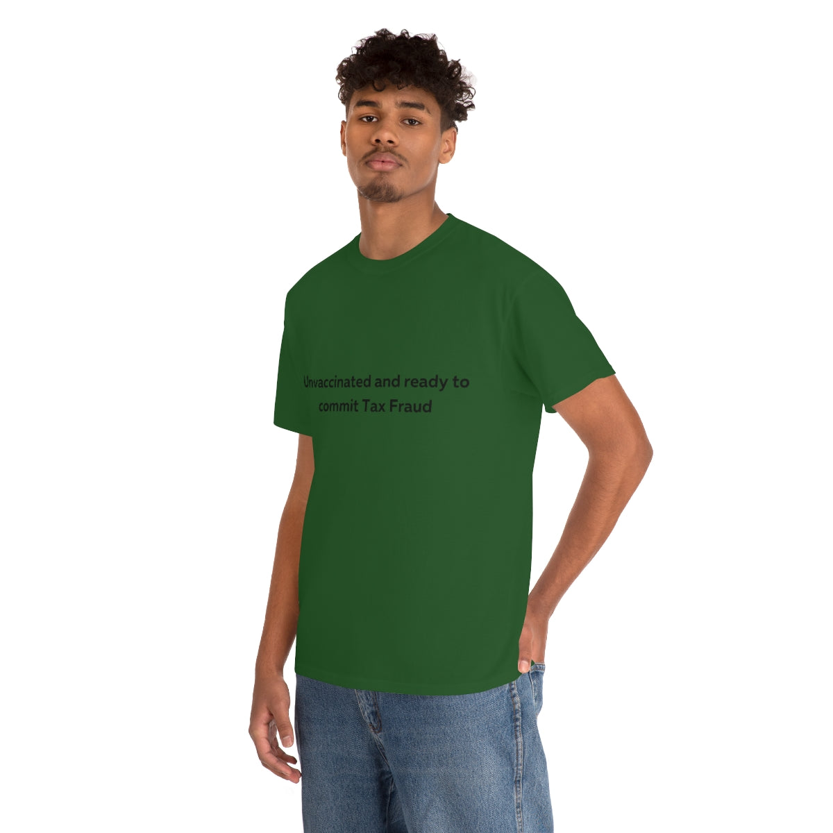 Unvaccinated and Ready to Commit Tax Fraud Shirt