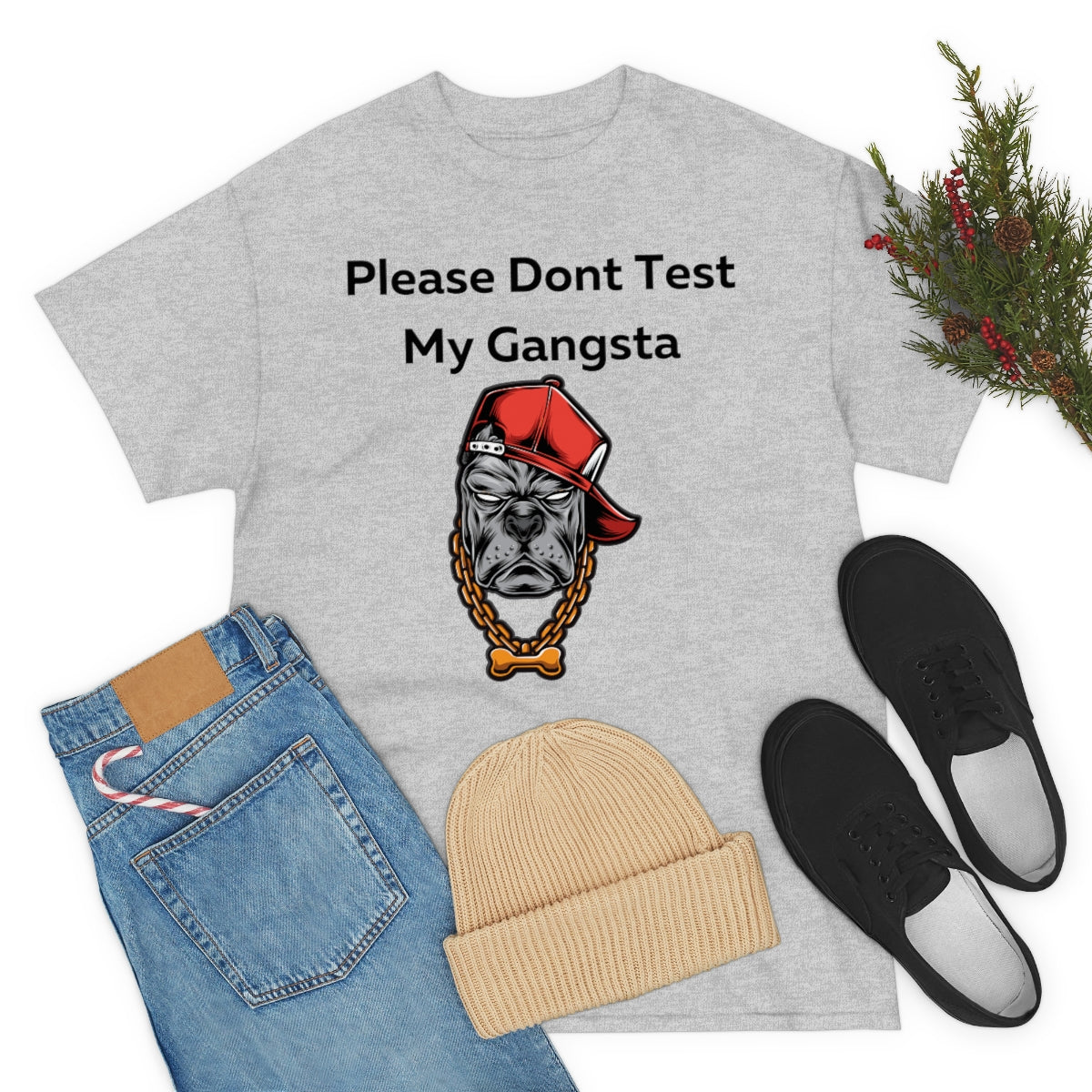 Please don't Test My Gangsta Shirt