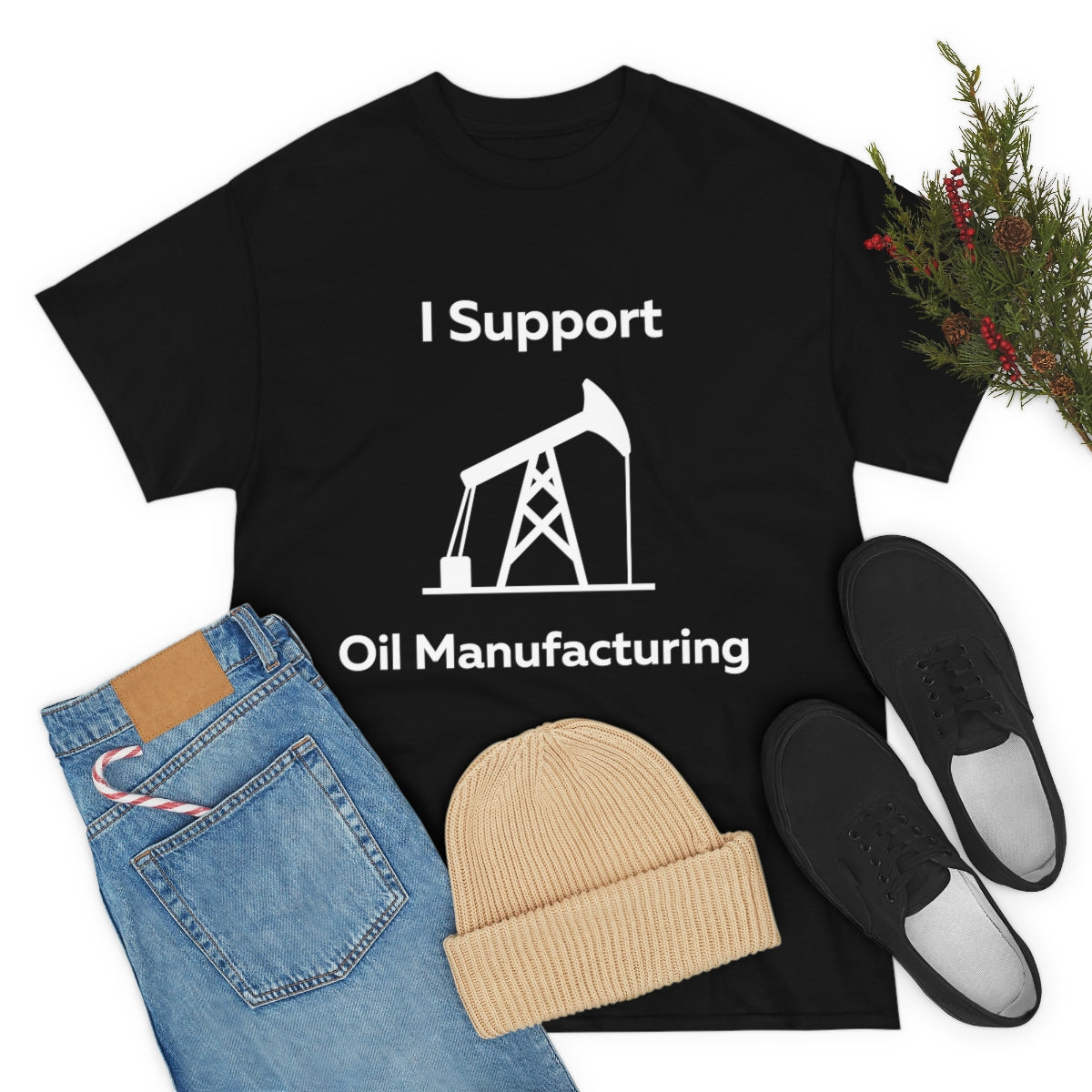 I Support Oil Manufacturing Shirt