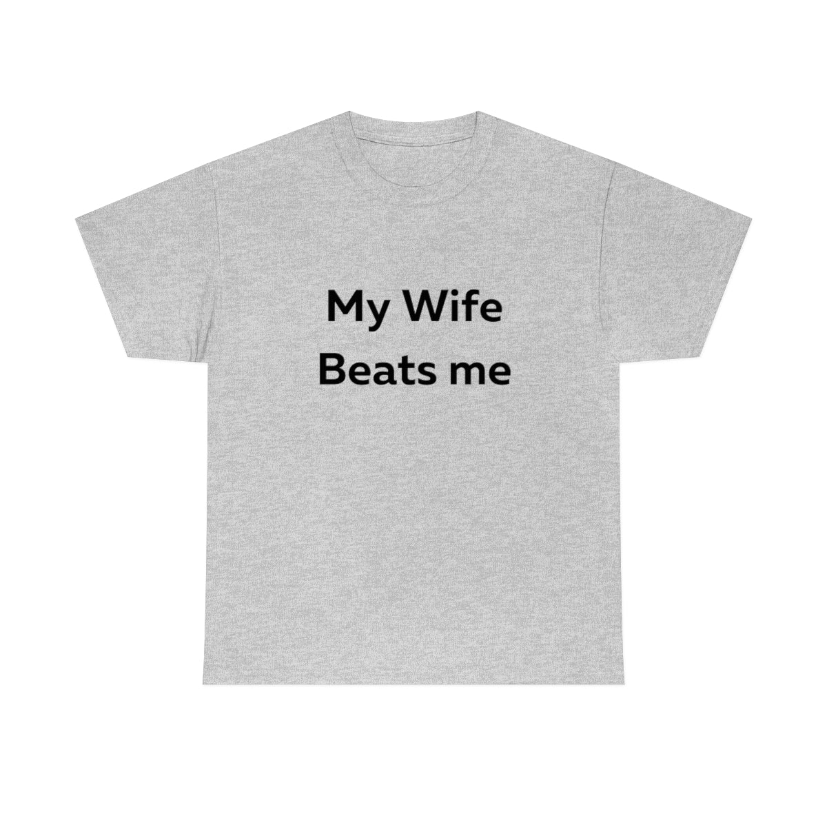 My Wife Beats Me Shirt