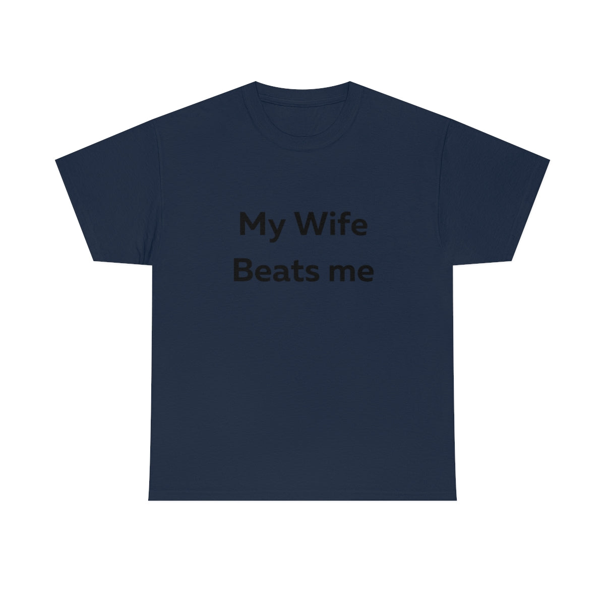 My Wife Beats Me Shirt