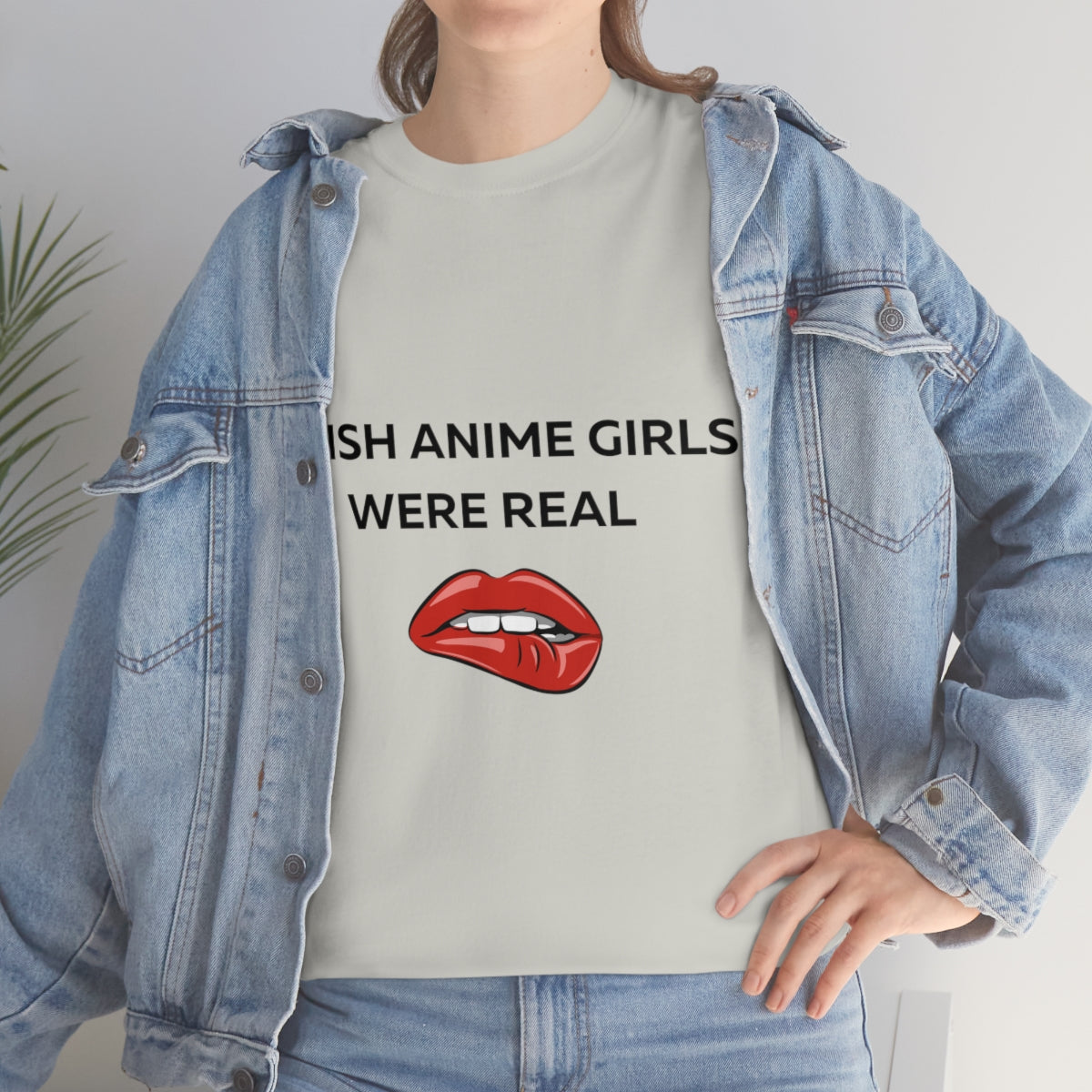 I wish Anime Girls Were Real Shirt